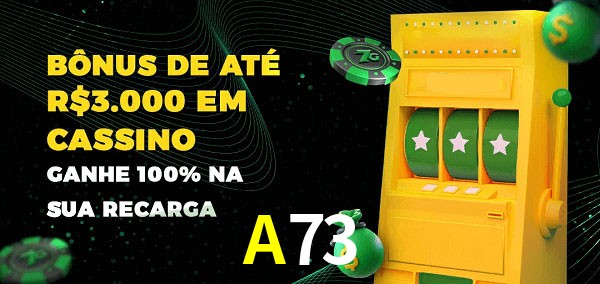A73 melhor bônus de depósito